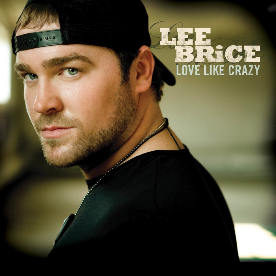 Lee Brice - Love Like Crazy